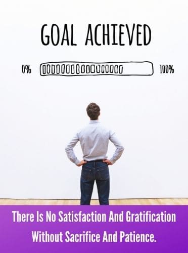 There Is No Satisfaction And Gratification Without Sacrifice And Patience.